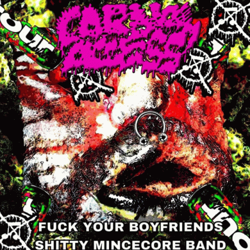 Fuck Your Boyfriend's Shitty Mincecore Band